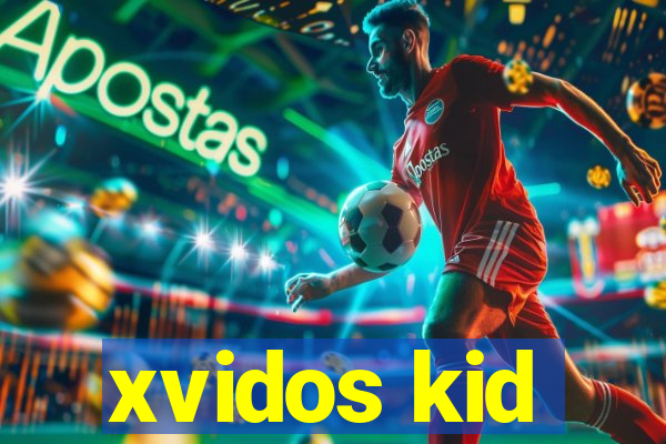 xvidos kid